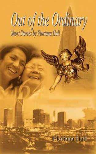 Cover image for Out of the Ordinary: Short Stories by Floriana Hall