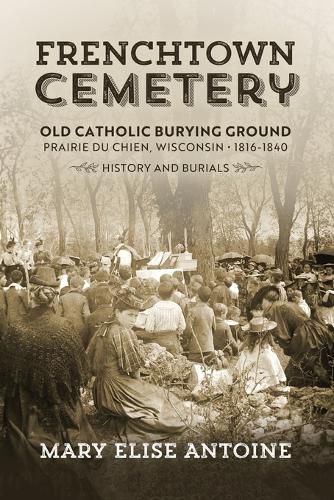 Cover image for Frenchtown Cemetery. Old Catholic Burying Ground. Prairie du Chien