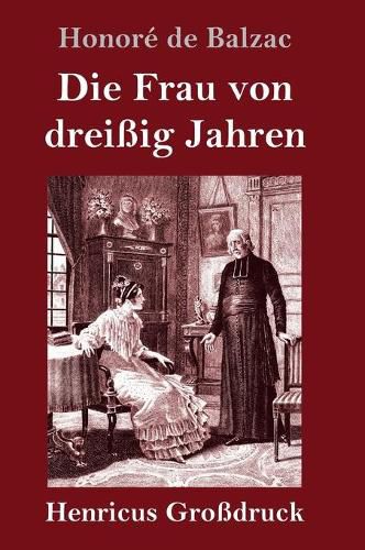 Cover image for Die Frau von dreissig Jahren (Grossdruck)