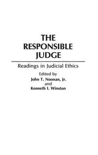 Cover image for The Responsible Judge: Readings in Judicial Ethics