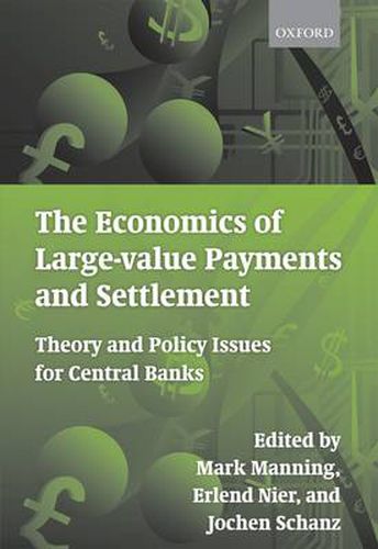 Cover image for The Economics of Large-value Payments and Settlement: Theory and Policy Issues for Central Banks