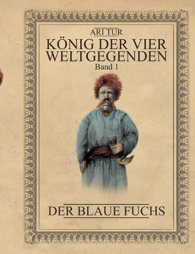 Cover image for Koenig der vier Weltgegenden - Band 1: Der Blaue Fuchs