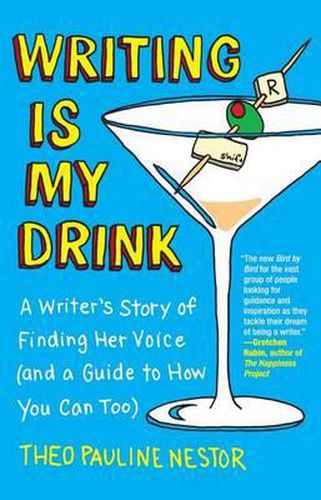 Cover image for Writing Is My Drink: A Writer's Story of Finding Her Voice (and a Guide to How You Can Too)