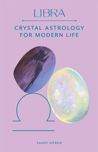 Cover image for Libra: Crystal Astrology for Modern Life