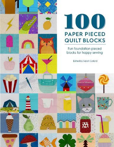 Cover image for 100 Paper Pieced Quilt Blocks: Fun foundation pieced blocks for happy sewing