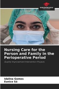 Cover image for Nursing Care for the Person and Family in the Perioperative Period