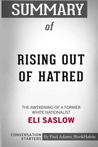 Summary of Rising Out of Hatred: The Awakening of a Former White Nationalist by Eli Saslow: Conversation Starters