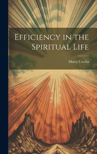 Cover image for Efficiency in the Spiritual Life