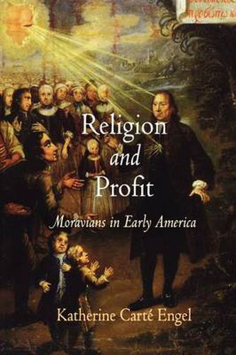 Cover image for Religion and Profit: Moravians in Early America