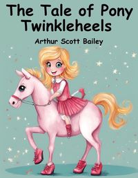 Cover image for The Tale of Pony Twinkleheels