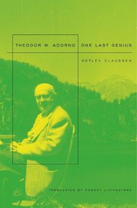 Cover image for Theodor W. Adorno: One Last Genius