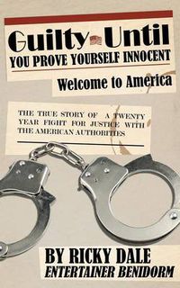 Cover image for Guilty Until You Prove Yourself Innocent