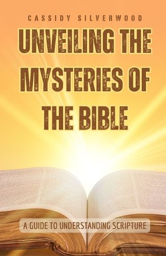 Cover image for Unveiling the Mysteries of the Bible