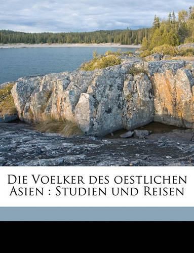 Cover image for Die Voelker Des Oestlichen Asien: Studien Und Reisen