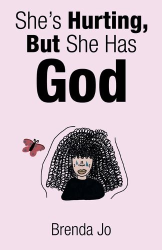 Cover image for She's Hurting, But She Has God