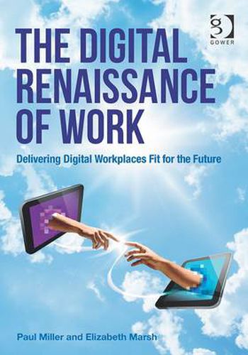 Cover image for The Digital Renaissance of Work: Delivering Digital Workplaces Fit for the Future