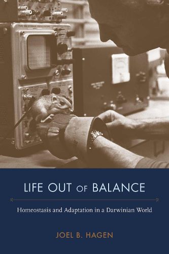 Cover image for Life Out of Balance: Homeostasis and Adaptation in a Darwinian World