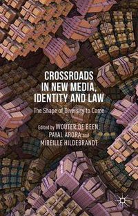 Cover image for Crossroads in New Media, Identity and Law: The Shape of Diversity to Come