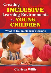 Cover image for Creating Inclusive Learning Environments for Young Children: What to Do on Monday Morning