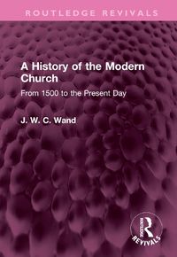 Cover image for A History of the Modern Church