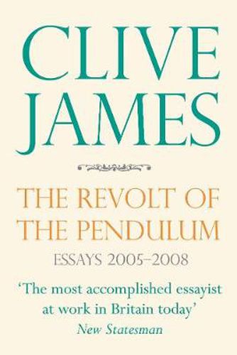 The Revolt of the Pendulum: Essays 2005-2008