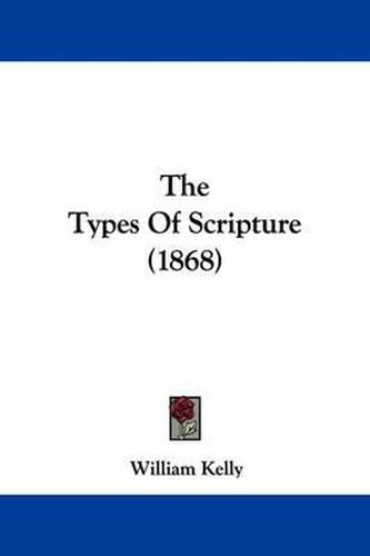 Cover image for The Types of Scripture (1868)