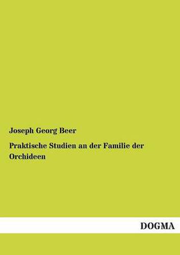 Cover image for Praktische Studien an der Familie der Orchideen