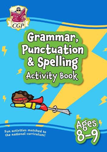 Grammar, Punctuation & Spelling Activity Book for Ages 8-9 (Year 4)