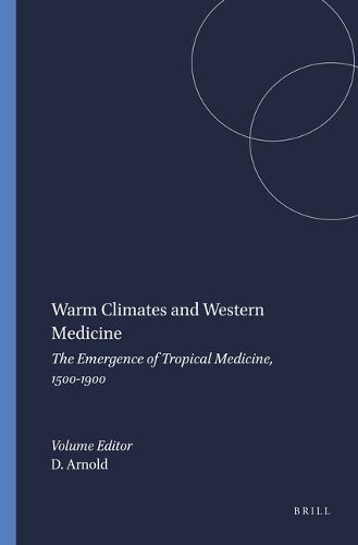 Cover image for Warm Climates and Western Medicine: The Emergence of Tropical Medicine, 1500-1900
