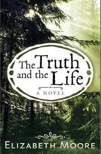 Cover image for The Truth and the Life