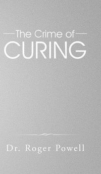 Cover image for The Crime of Curing