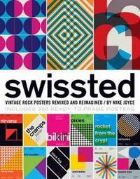 Cover image for Swissted: Vintage Rock Posters Remixed and Reimagined