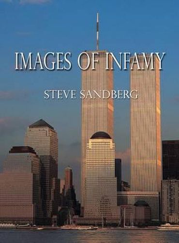 Cover image for Images of Infamy: Artistic Impressions of September 11, 2001