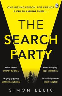 Cover image for The Search Party: You won't believe the twist in this compulsive new Top Ten ebook bestseller from the 'Stephen King-like' Simon Lelic