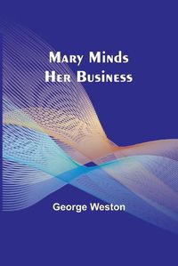 Cover image for Mary Minds Her Business