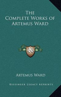 Cover image for The Complete Works of Artemus Ward