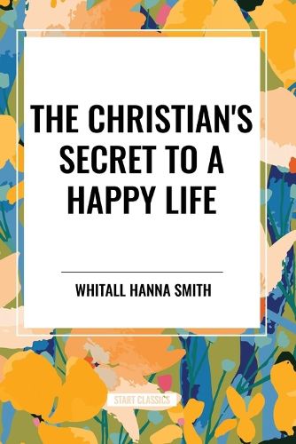 The Christian's Secret to a Happy Life