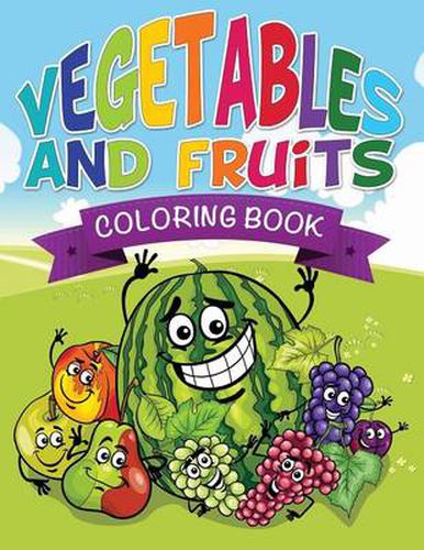 Cover image for Vegetables and Fruits Coloring Books (Name That Veggie and Fruit)