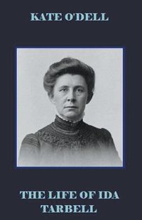 Cover image for The Life of Ida Tarbell