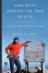 Cover image for 2,000 Miles Around the Tree of Life: A Naturalist Hikes the Appalachian Trail