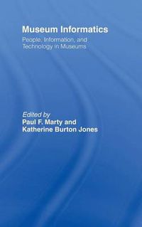 Cover image for Museum Informatics: People, Information, and Technology in Museums