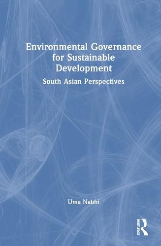 Cover image for Environmental Governance for Sustainable Development: South Asian Perspectives