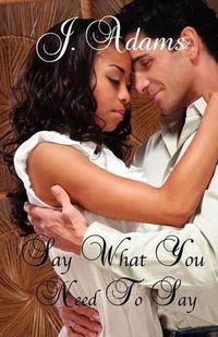 Cover image for Say What You Need to Say