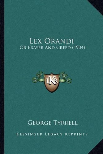 Lex Orandi: Or Prayer and Creed (1904)