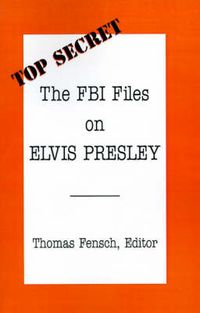Cover image for The FBI Files on Elvis Presley