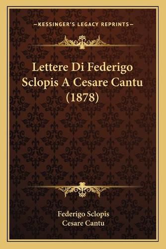 Lettere Di Federigo Sclopis a Cesare Cantu (1878)