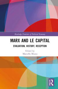Cover image for Marx and Le Capital: Evaluation, History, Reception
