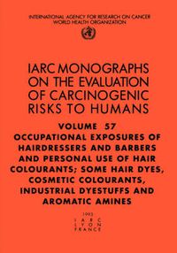 Cover image for Occupational Exposures of Hairdressers and Barbers and Personal Use of Hair Colourants; Some Hair Dyes, Cosmetic Colourants, Industrial Dyestuffs and Aromatic Amines: IARC Monographs on the Evaluation of Carcinogenic Risks to Humans