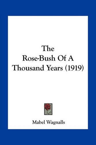 The Rose-Bush of a Thousand Years (1919)