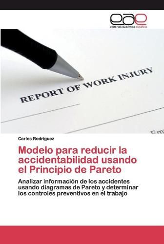 Cover image for Modelo para reducir la accidentabilidad usando el Principio de Pareto